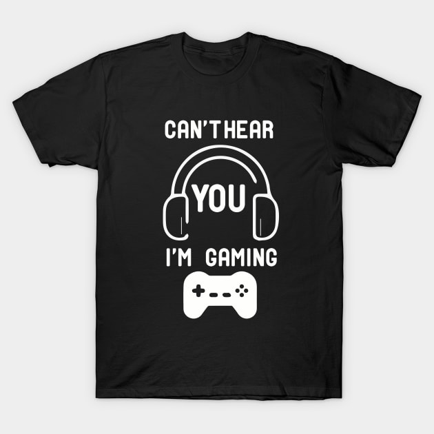 i cant hear you im gaming/gaming/gamer T-Shirt by Abddox-99